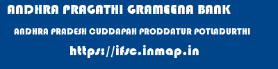 ANDHRA PRAGATHI GRAMEENA BANK  ANDHRA PRADESH CUDDAPAH PRODDATUR POTLADURTHI  ifsc code